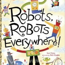 Robots, Robots, Everywhere! - 1 of 10 robot books for kids from Fun-A-Day!