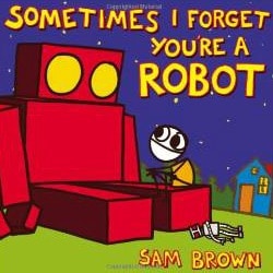 Sometimes I forget You're a Robot - 1 of 10 robot books for kids from Fun-A-Day!