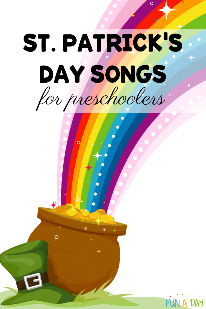 Cartoon pot of gold and rainbow with text that says St. Patrick's Day songs for preschoolers