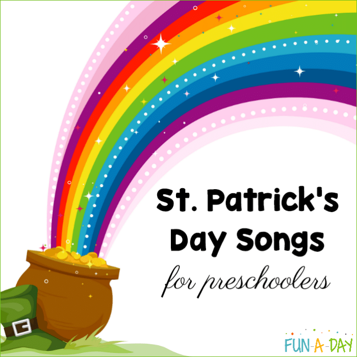 cartoon pot of gold with rainbow and text that reads St. Patrick's Day songs for preschoolers