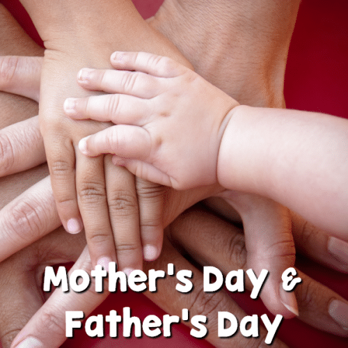 picture of hands stacked on top of each other with text that reads Mother's Day & Father's Day