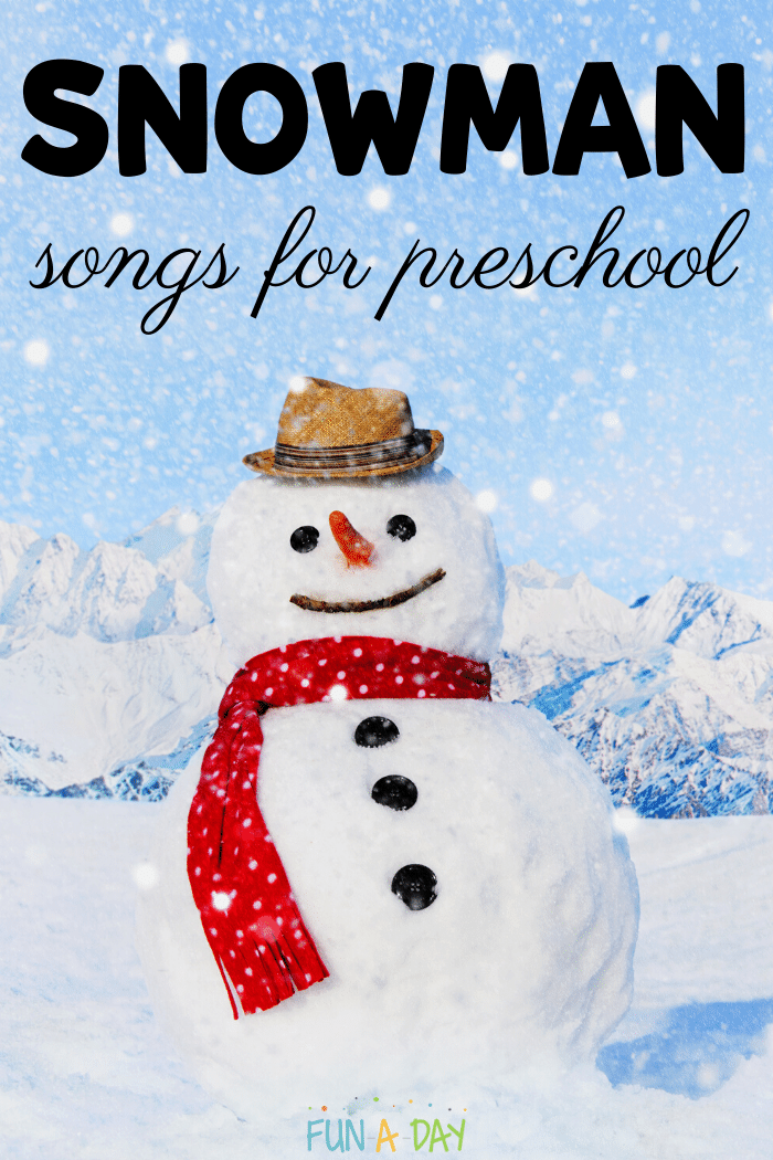 snowman photo with text that reads snowman songs for preschool