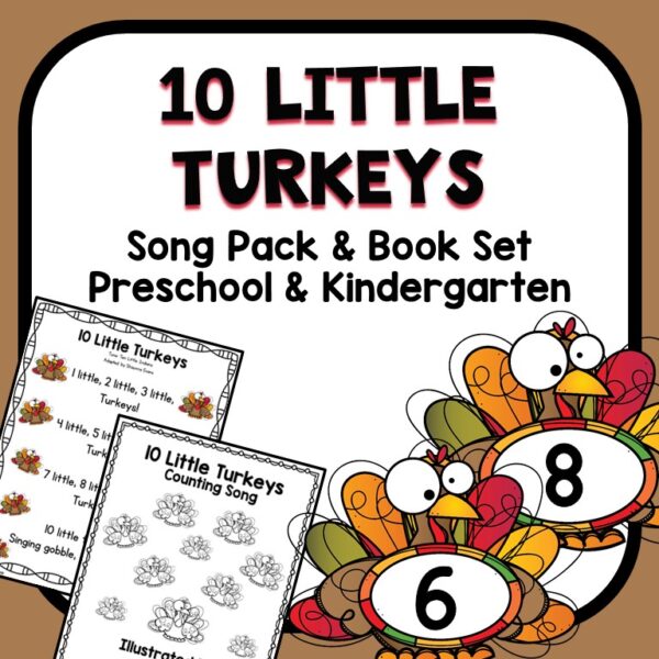 image of song printables and numbered turkey clip art with text that reads 10 little turkeys song pack and book set preschool and kindergarten