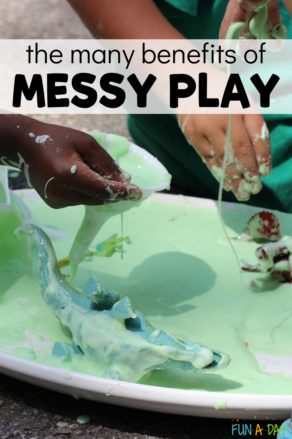 children's hands playing with dinosaurs in oobleck with text that reads the many benefits of messy play
