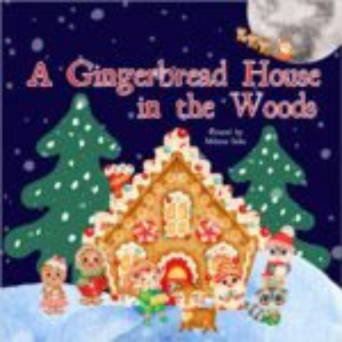 A Gingerbread House in the Woods cover art. Illustration of gingerbread house on a snow covered night with gingerbread people surrounding the house.